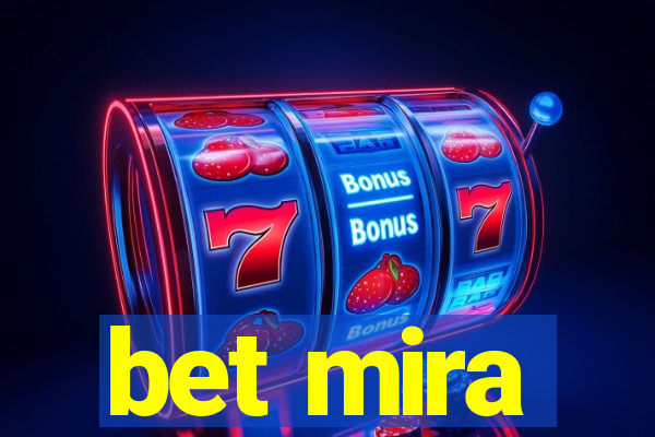 bet mira